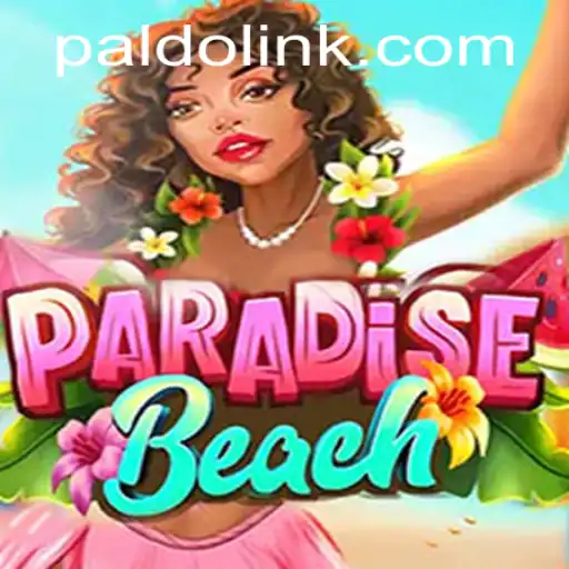 Experience the Thrills of ParadiseBeach: A Dive into the Exhilarating World of PALDO